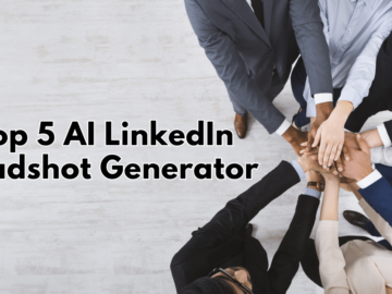 Top 5 AI LinkedIn Headshot Generator