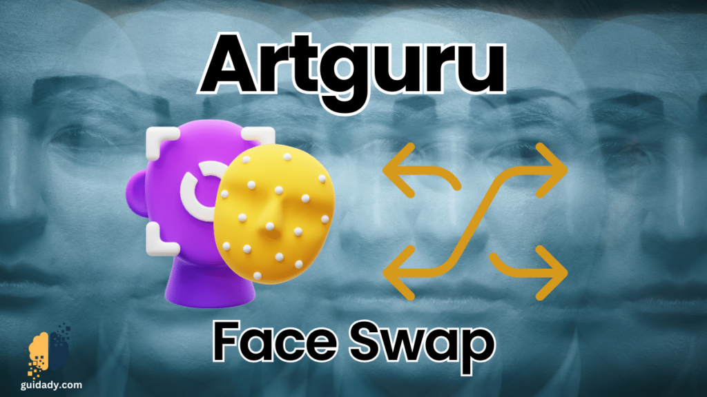 How To Use Artguru AI Face Swap? - Guidady